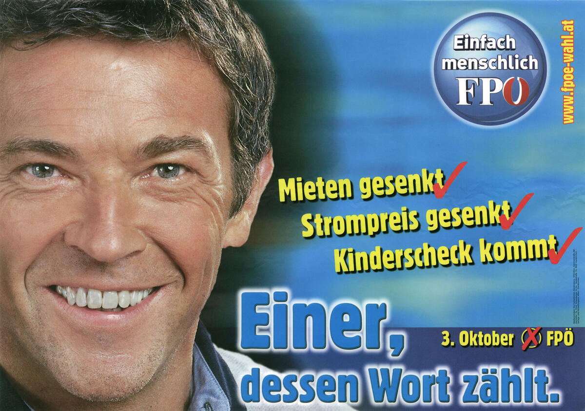 „Einer, dessen Wort zählt. Einfach menschlich FPÖ“ Nationalratswahl vom 3. November 1999 © Österreichische Nationalbibliothek