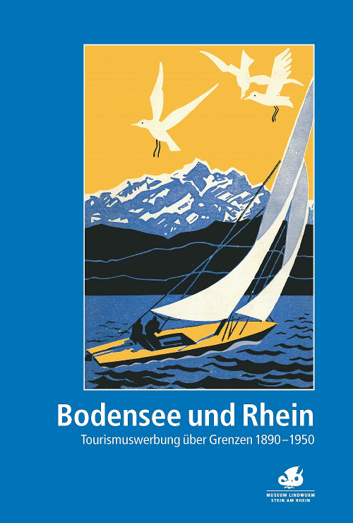 Titelblatt Broschüre „Bodensee und Rhein. Tourismuswerbung über Grenzen“, Stein am Rhein 2019, Foto: Museum Lindwurm