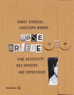 Ernst Strouhal, Christoph Winder: Böse Briefe, Brandstätter Verlag 2017